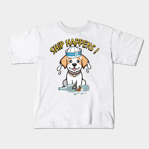 Ship Happens - Funny happy dog Kids T-Shirt by Pet Station